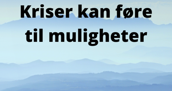 Kriser og muligheter